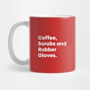 Coffee, Scrubs and Rubber Gloves Nurse Quote Mug